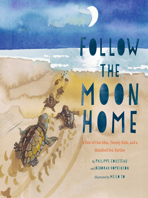 Title details for Follow the Moon Home by Philippe Cousteau - Wait list